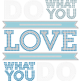 Do What You Love What You Do Blue Special Transfer