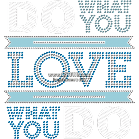 Do What You Love What You Do Blue Special Transfer