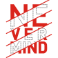 Never Mind Red Printable Reflective PU Transfer