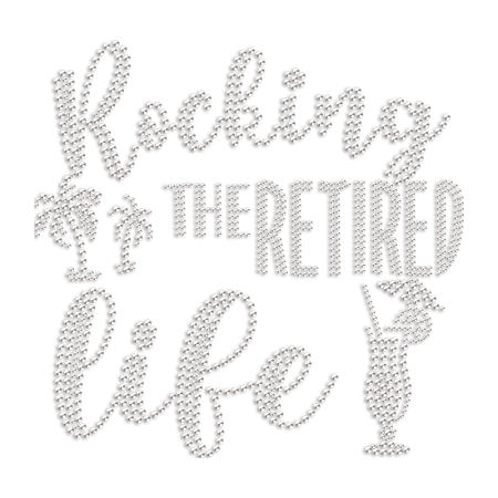 Rocking the Retired Life Rhinestone Heat Transfer