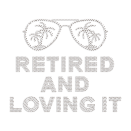 Retired and Loving It with Sunglasses Rhinestone Heat Transfer