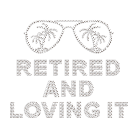 Retired and Loving It with Sunglasses Rhinestone Heat Transfer