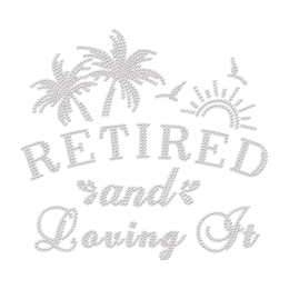 Retired and Loving It Rhinestone Iron On Transfer