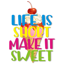 Life Is Short Make It Sweet Ice-Cream Motif Heat Transfer