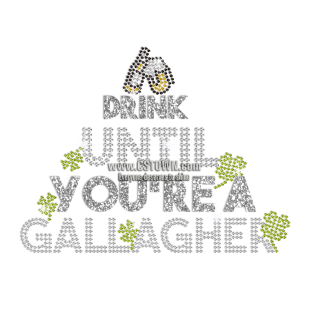 Customized Drunk until You Are A Gallagher Rhinestone Design