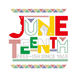 Juneteenth Free-ish Since 1865 Iron on Rhinestone and PU Transfer