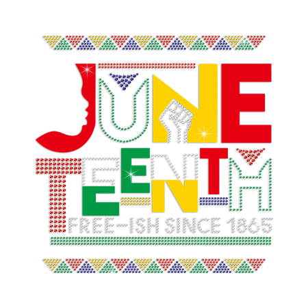 Juneteenth Free-ish Since 1865 Iron on Rhinestone and PU Transfer